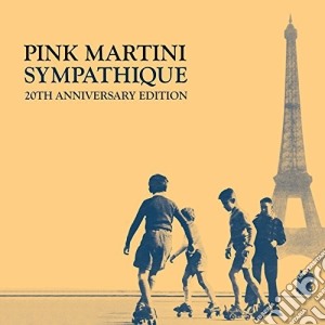 Pink Martini - Sympathique - 20Th Anniversary Edition cd musicale di Pink Martini