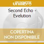 Second Echo - Evelution cd musicale di Second Echo