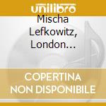 Mischa Lefkowitz, London Philharmonic Orchestra, Paul Freeman & Brent Mcmunn - Ernest Bloch: Concerto For Violin And Orchestra Solo Violin Suites Musi cd musicale di Mischa Lefkowitz, London Philharmonic Orchestra, Paul Freeman & Brent Mcmunn