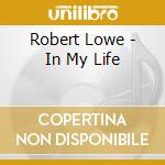 Robert Lowe - In My Life cd