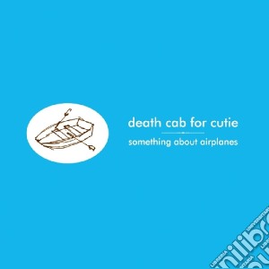 (LP Vinile) Death Cab For Cutie - Something About Airplanes lp vinile di Death Cab For Cutie