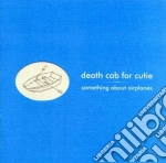 Death Cab For Cutie - Something About Airplanes cd