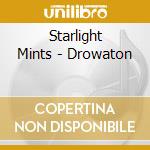 Starlight Mints - Drowaton cd
