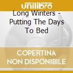 Long Winters - Putting The Days To Bed cd