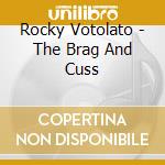 Rocky Votolato - The Brag And Cuss cd