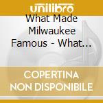 What Made Milwaukee Famous - What Doesn'T Kill Us cd