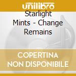 Starlight Mints - Change Remains cd musicale di Starlight Mints