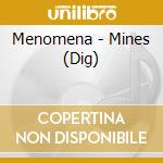 Menomena - Mines (Dig) cd musicale di Menomena