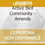 Active Bird Community - Amends