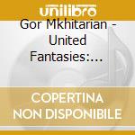 Gor Mkhitarian - United Fantasies: Exit Ahead cd