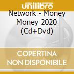 Network - Money Money 2020 (Cd+Dvd) cd