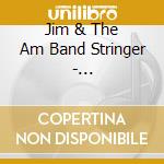 Jim & The Am Band Stringer - Triskaidekaphilia cd