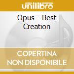 Opus - Best Creation cd musicale