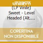 (LP Vinile) Sweet - Level Headed (Alt. Mixes & Demos) (Clear Blue Vinyl) (Rsd Black Friday 2023) vinile