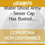 Water Ghost Army - Sewer Cap Has Busted (Moral Anarchy Tour) cd