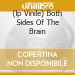 (lp Vinile) Both Sides Of The Brain cd