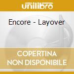 Encore - Layover cd