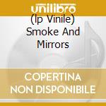 (lp Vinile) Smoke And Mirrors cd