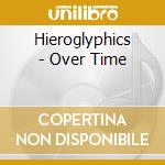 Hieroglyphics - Over Time cd