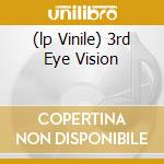 (lp Vinile) 3rd Eye Vision cd