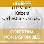 (LP Vinile) Kaizers Orchestra - Ompa Til Du Dor - Red Edition vinile