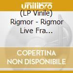 (LP Vinile) Rigmor - Rigmor Live Fra Roskilde Festival 2022 vinile
