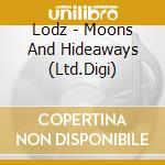 Lodz - Moons And Hideaways (Ltd.Digi) cd