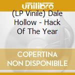 (LP Vinile) Dale Hollow - Hack Of The Year vinile