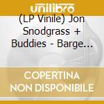 (LP Vinile) Jon Snodgrass + Buddies - Barge At Will vinile