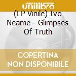 (LP Vinile) Ivo Neame - Glimpses Of Truth vinile