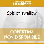 Spit of swallow cd musicale di Konkhra