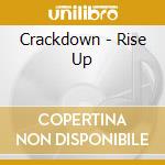 Crackdown - Rise Up cd musicale di CRACKDOWN