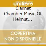 Clarinet Chamber Music Of Helmut Lachenmann cd musicale