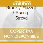 Brook / Mazzoli / Young - Streya cd