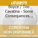 Boyce / Trio Cavatina - Some Consequences Of Four Incapacities cd