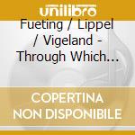 Fueting / Lippel / Vigeland - Through Which The Past Shines