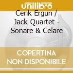 Cenk Ergun / Jack Quartet - Sonare & Celare cd