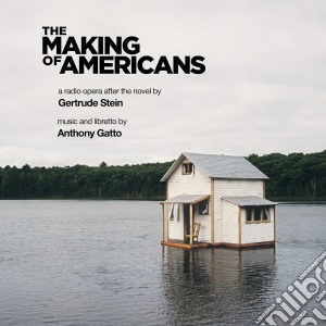 Anthony Gatto - The Making Of Americans cd musicale