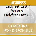 Ladyfest East / Various - Ladyfest East / Various cd