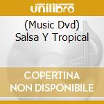 (Music Dvd) Salsa Y Tropical cd