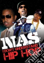 (Music Dvd) Nas - I Don't Understand Hip Hop: Unauthorized cd
