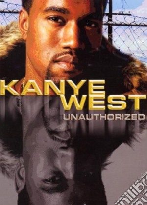 (Music Dvd) Kanye West - Unauthorized cd musicale