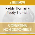 Paddy Homan - Paddy Homan cd