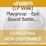 (LP Vinile) Playgroup - Epic Sound Battle Chapter 1 vinile