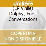 (LP Vinile) Dolphy, Eric - Conversations vinile