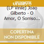 (LP Vinile) Joao Gilberto - O Amor, O Sorriso E A Flor vinile