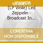 (LP Vinile) Led Zeppelin - Broadcast In Stockholm And Copenhagen vinile
