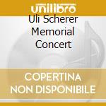 Uli Scherer Memorial Concert cd