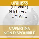 (LP Vinile) Stiletti-Ana - I'M An Arpeggiator vinile