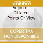 Sojourn - Different Points Of View cd